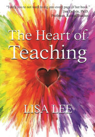 Title: The Heart of Teaching, Author: Lisa Lee