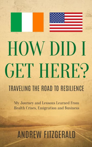 How Did I Get Here?: Traveling The Road To Resilience