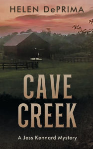 Title: Cave Creek: A Jess Kennard Mystery, Author: Helen DePrima