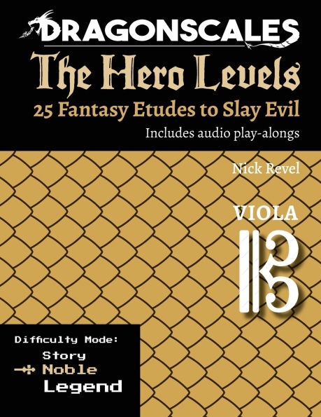 DragonScales, The Hero Levels, Viola Noble: 25 Fantasy Etudes to Slay Evil for violin, viola, and cello in multiple difficulty modes