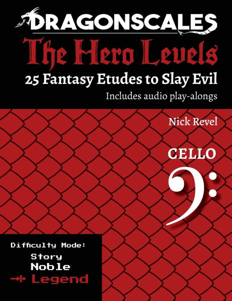 DragonScales, The Hero Levels, Cello Legend: 25 Fantasy Etudes to Slay Evil for violin, viola, and cello in multiple difficulty modes