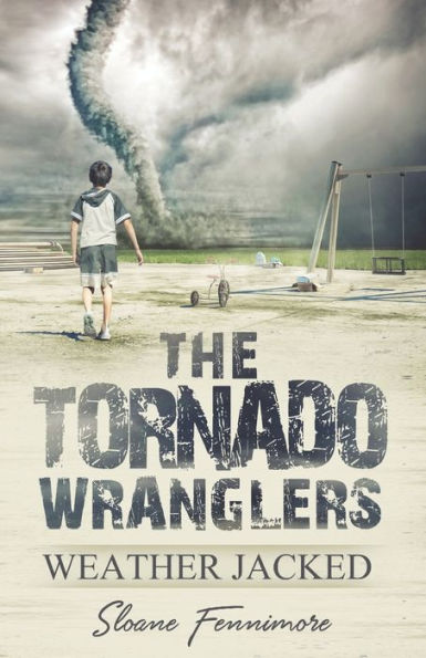 The Tornado Wranglers: Weather Jacked