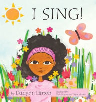 Title: I Sing, Author: Darlynn Linton