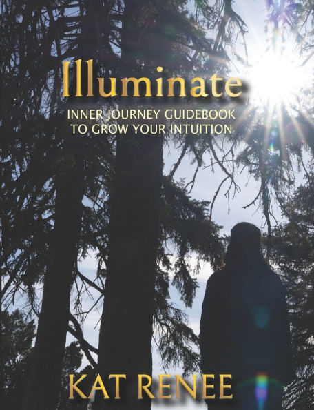 Illuminate: Inner Journey Guidebook to Grow Your Intuition