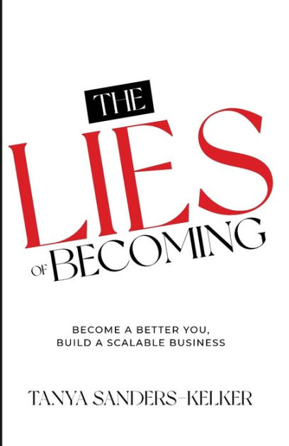 Lies of Becoming by Tanya Sanders-Kelker, Paperback | Barnes & Noble®