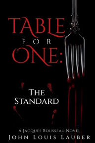 Title: Table For One: The Standard, Author: John Louis Lauber