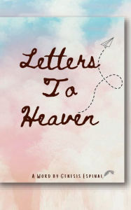 It ebook download Letters To Heaven (English literature) by Genesis Espinal