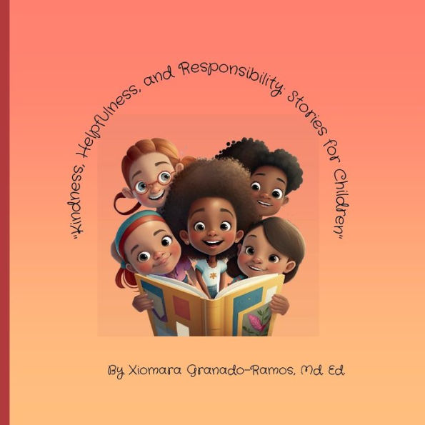 Kindness, Helpfulness and Responsibility: Stories for Children