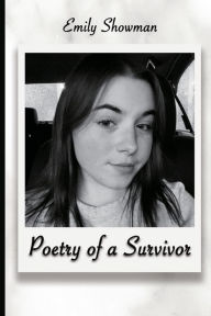 Title: Poetry of a Survivor, Author: Emily Showman