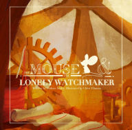 Title: The Mouse and The Lonely Watchmaker, Author: Nathan Ashley