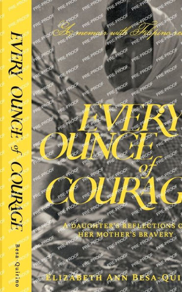 Every Ounce of Courage: A Daughter's Reflections On Her Mother's Bravery