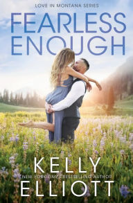Title: Fearless Enough, Author: Kelly Elliott