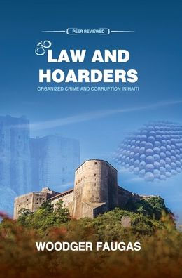 Law and Hoarders: Organized Crime and Corruption in Haiti