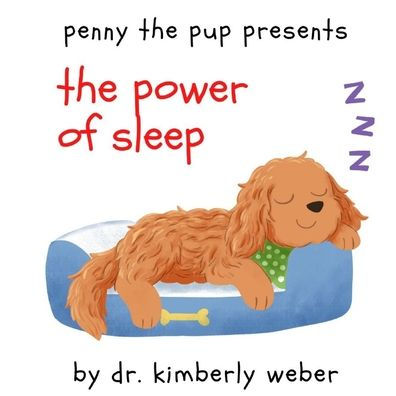 Penny The Pup Presents Power of Sleep