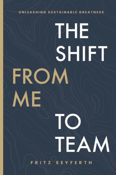 The Shift from Me to Team: Unleashing Sustainable Greatness