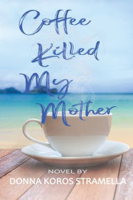 Coffee Killed My Mother