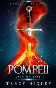 Title: Pompeii: City on Fire: City on Fire, Author: Tracy Higley