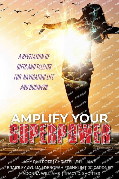 Amplify Your Superpower: A Revelation of Gifts Talents for Navigating Life and Business