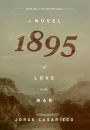 1895: A Novel of Love and War