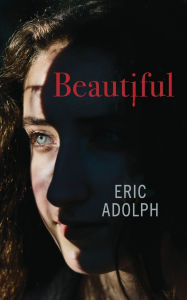 Title: Beautiful, Author: Eric A Adolph