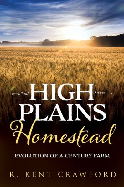 High Plains Homestead: Evolution of a Century Farm