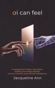 Title: ai can feel, Author: Jacqueline Ann DeStefano-Tangorra