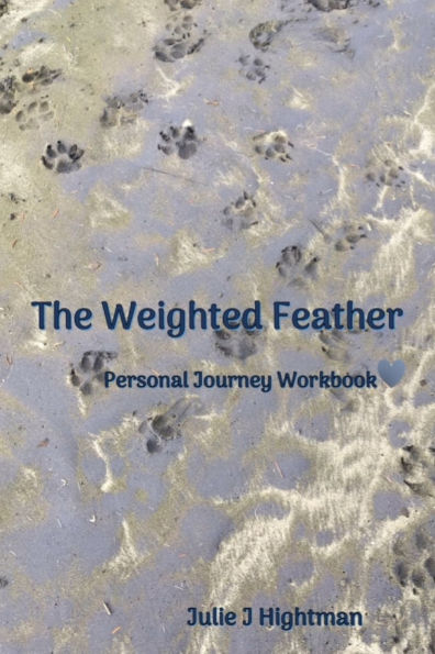 The Weighted Feather: Personal Journey Workbook