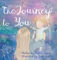 Title: The Journey to You, Author: Payton Lynch