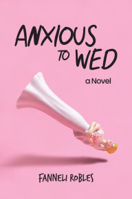 Title: Anxious to Wed, Author: Fanneli Robles