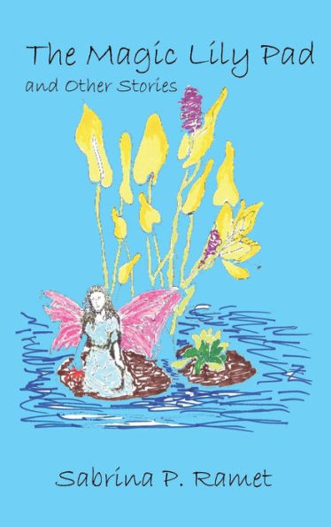 The Magic Lily Pad and Other Stories for Children