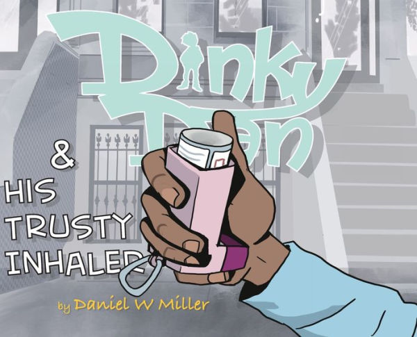 Dinky Dan & His Trusty Inhaler Hardcover: There Goes Daniel