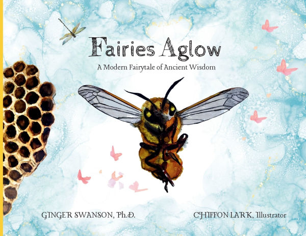 Fairies Aglow: A Modern Fairytale of Ancient Wisdom