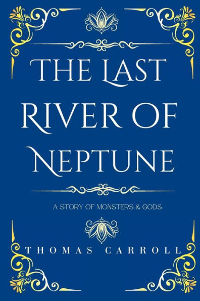 The Last River of Neptune: A tale of monsters and gods