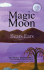 Magic Moon: Bears Ears (Vol. 5)