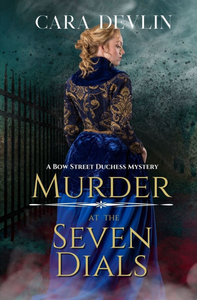 Murder at the Seven Dials: A Bow Street Duchess Mystery (A Romantic Regency Historical Mystery)