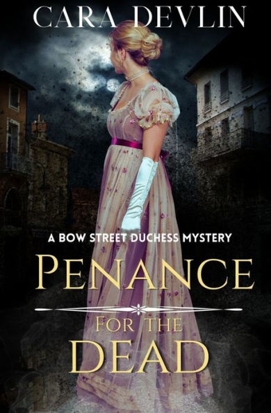 Penance for the Dead: A Romantic Regency Historical Mystery