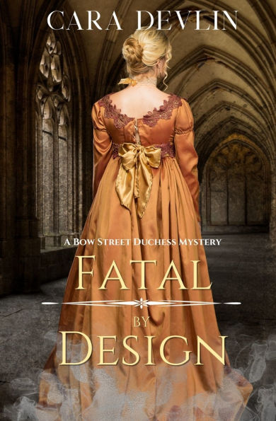 Fatal by Design: A Bow Street Duchess Mystery (A Romantic Regency Historical Mystery)