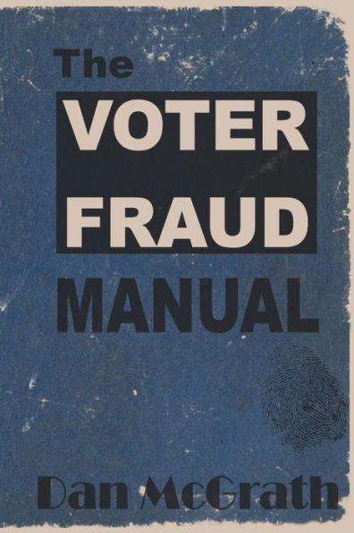 The Voter Fraud Manual