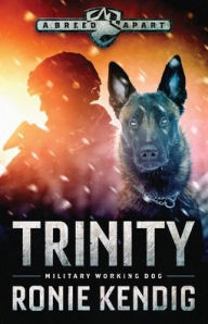 Title: Trinity: Military Working Dog, Author: Ronie Kendig