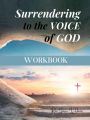 Surrendering to the Voice of God Workbook