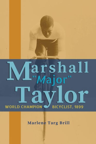 Marshall "Major" Taylor: World Champion Bicyclist, 1899