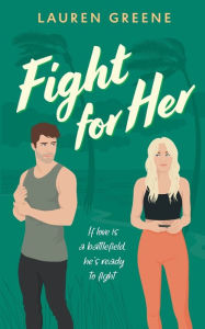 Title: Fight For Her, Author: Lauren Greene