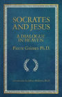 Socrates and Jesus: A Dialogue in Heaven