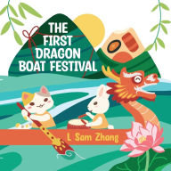 Title: The First Dragon Boat Festival, Author: L Sam Zhang