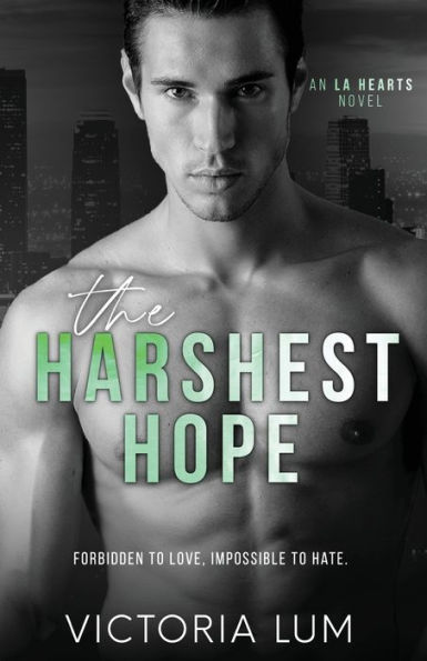 The Harshest Hope: An Angsty, Rags to Riches, Billionaire, Lovers to Enemies to Lovers Second Chance Romance
