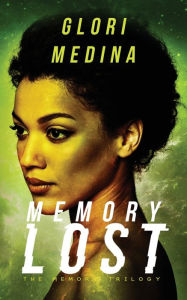 Title: Memory Lost, Author: Glori Medina