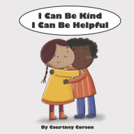 Electronics e-books free downloads I Can Be Kind I Can Be Helpful 9798987655306 PDB by Courtney Corson, Amrina Rosyada, Courtney Corson, Amrina Rosyada in English