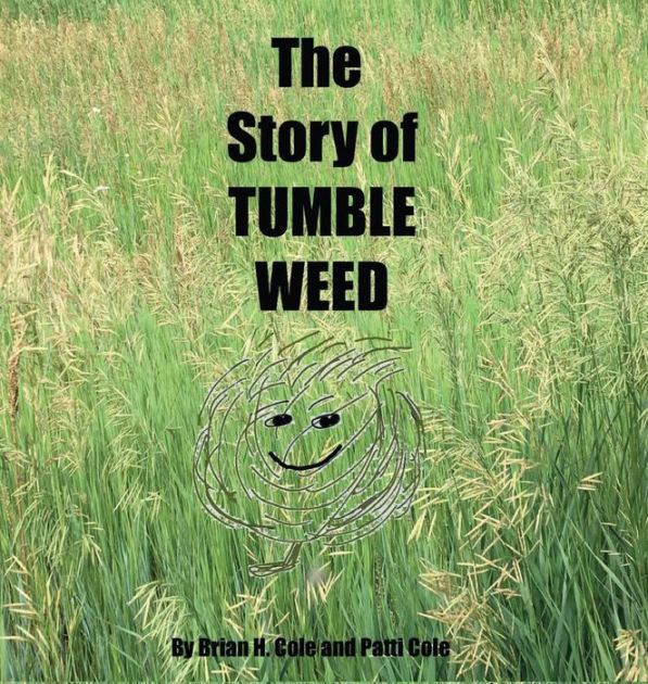 The Story of Tumble Weed by Brian H. Cole, Patti Cole, Hardcover ...