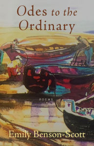 Epub download ebook Odes to the Ordinary: poems FB2 DJVU CHM English version by Emily Benson-Scott, Emily Benson-Scott 9798987663103