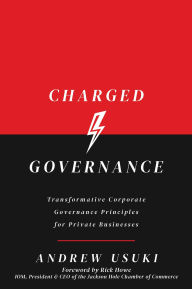 Charged Governance: Transformative Corporate Governance Principles for Private Businesses